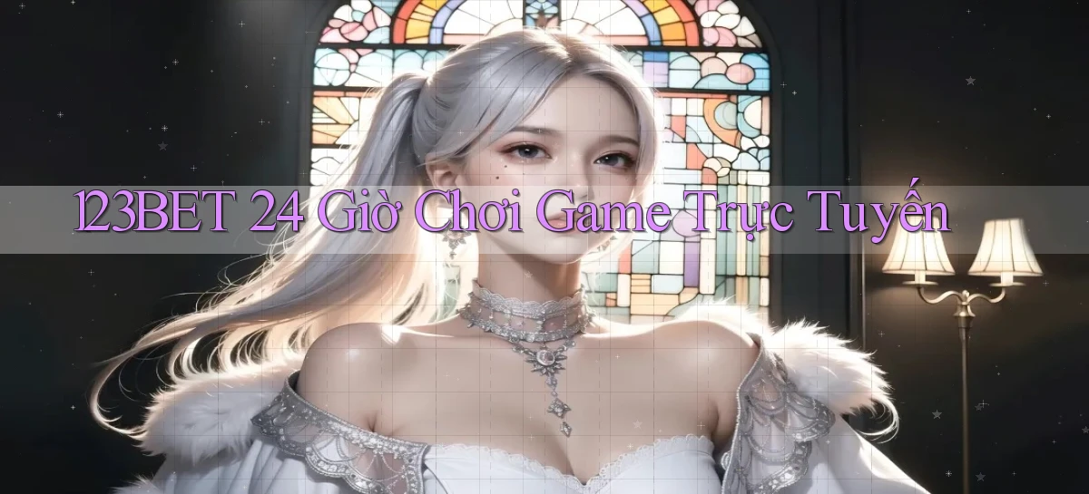 123bet 24 giờ chơi game trực tuyến