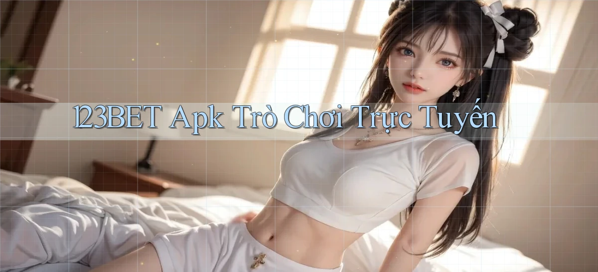 123bet apk trò chơi trực tuyến