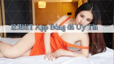 123bet app bóng đá uy tín