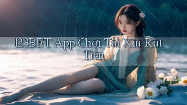 123bet app chơi tài xỉu rút tiền
