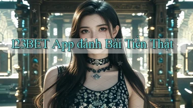 123bet app đánh bài tiền thật
