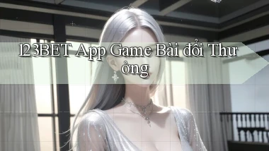 123bet app game bài đổi thưởng