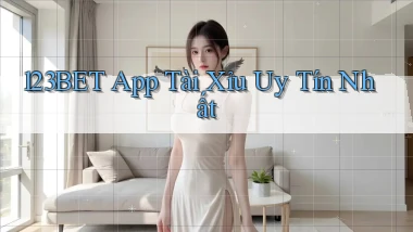 123bet app tài xỉu uy tín nhất