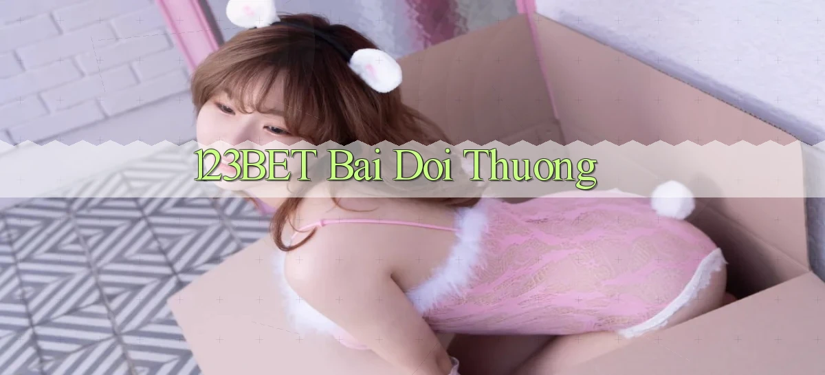 123bet bài đổi thưởng