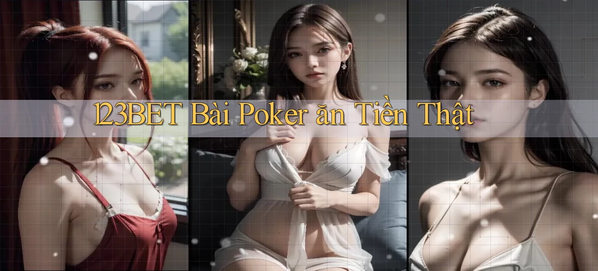 123bet bài poker ăn tiền thật