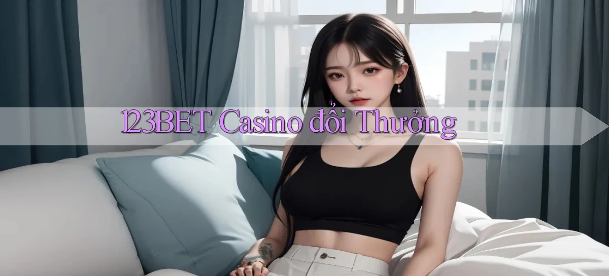 123bet casino đổi thưởng