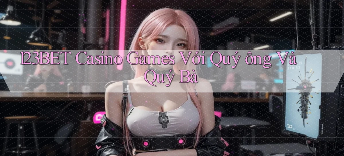 123bet  casino games với quý ông và quý bà