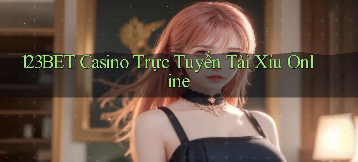 123bet casino trực tuyến tài xỉu online