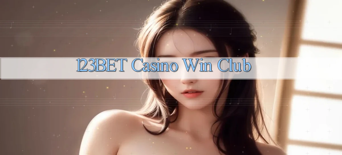 123bet casino win club