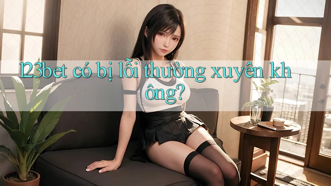 123bet có bị lỗi thường xuyên không?