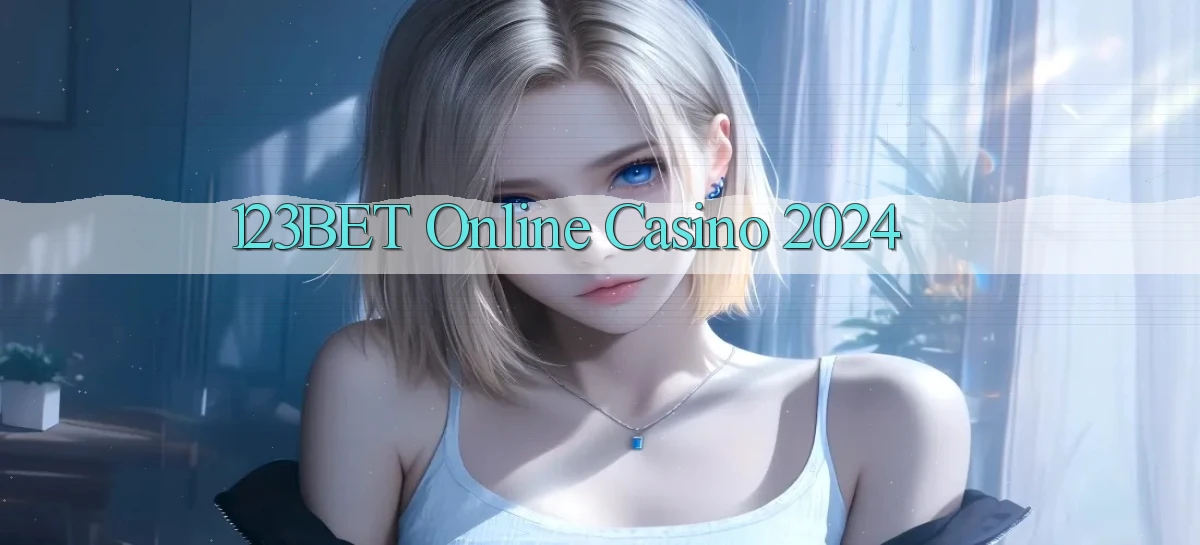 123bet Online Casino 2024