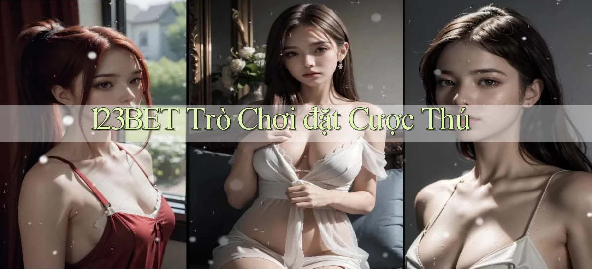 123bet  trò chơi đặt cược thú