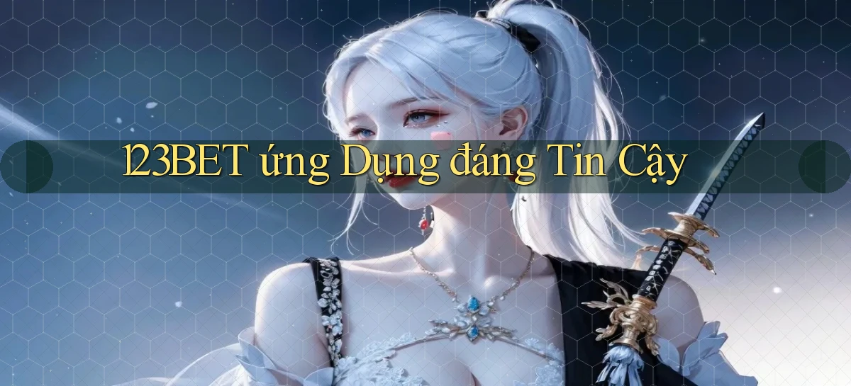 123bet  ứng dụng đáng tin cậy