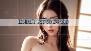 123bet xổ số 24 giờ