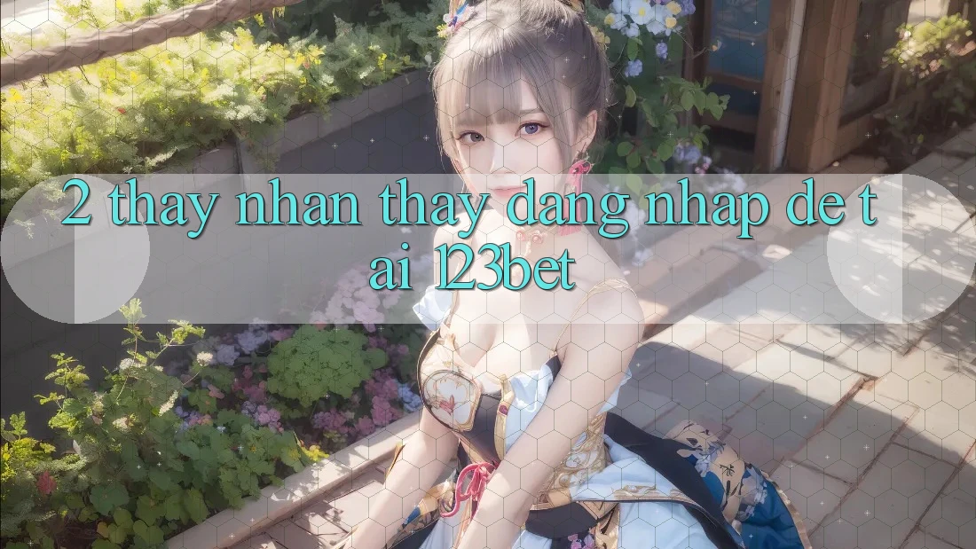 2. Thấy Nhận thấy “Đăng Nhập Dễ” Tại 123bet 2. Thấy Nhận thấy “Đăng Nhập Dễ” Tại 123bet