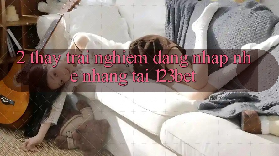 2. Thấy Trải Nghiệm “Đăng Nhập Nhẹ nhàng” Tại 123bet 2. Thấy Trải Nghiệm “Đăng Nhập Nhẹ nhàng” Tại 123bet