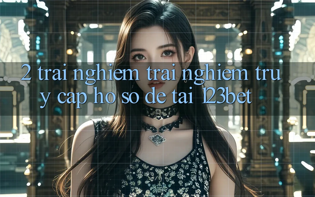 2. Trải nghiệm Trải Nghiệm “Truy cập hồ sơ Dễ” Tại 123bet