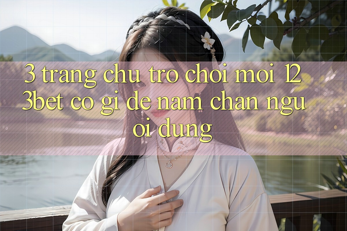 3. Trang chủ Trò chơi Mới 123bet Có Gì Để Nắm Chân Người dùng? 3. Trang chủ Trò chơi Mới 123bet Có Gì Để Nắm Chân Người dùng?