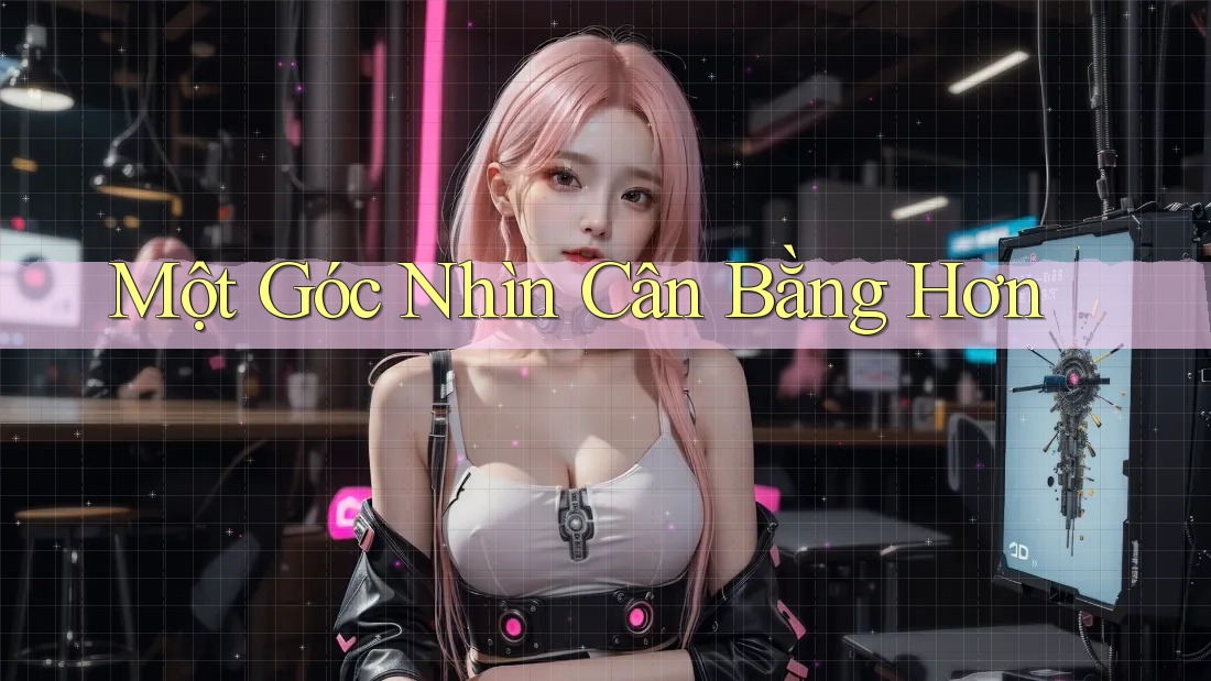Một Góc Nhìn Cân Bằng Hơn Một Góc Nhìn Cân Bằng Hơn
