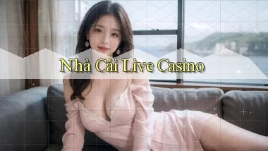 nhà cái Live casino