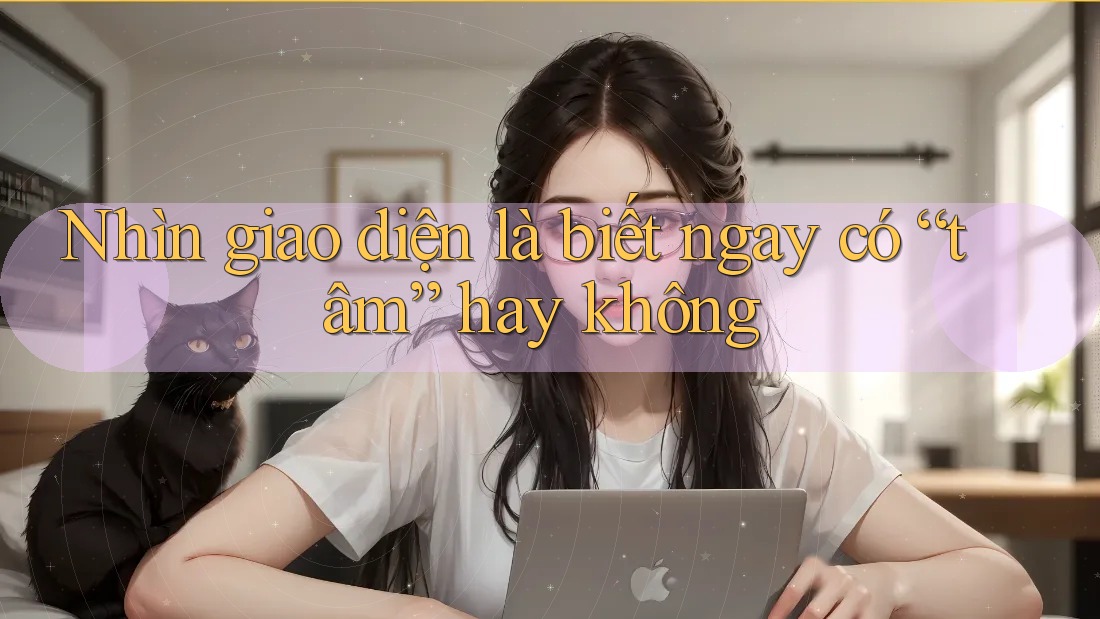 Nhìn giao diện là biết ngay có “tâm” hay không Nhìn giao diện là biết ngay có “tâm” hay không