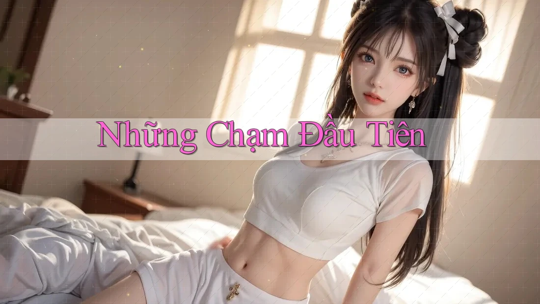 Những Chạm Đầu Tiên
