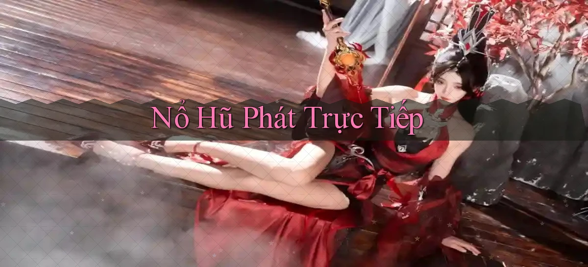 nổ hũ Phát trực tiếp