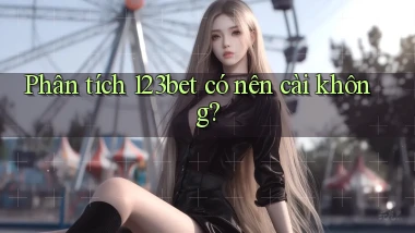 Phân tích 123bet có nên cài không