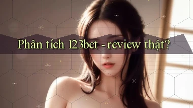 Phân tích 123bet   review thật