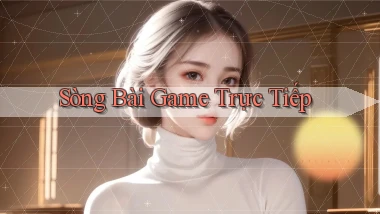 sòng bài Game trực tiếp