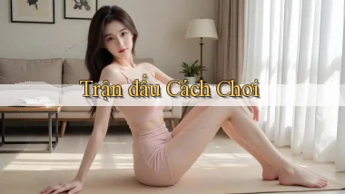 Trận đấu Cách chơi