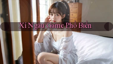Xí ngầu Game phổ biến