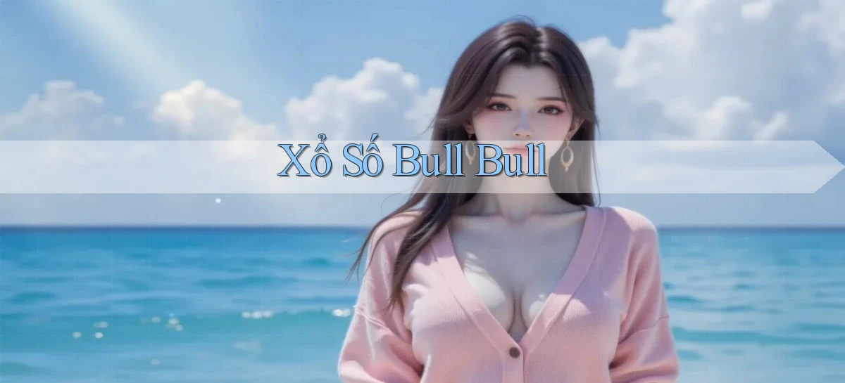 Xổ số Bull Bull